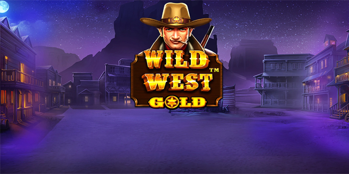 Panduan Praktis Menguasai Slot Wild West Gold