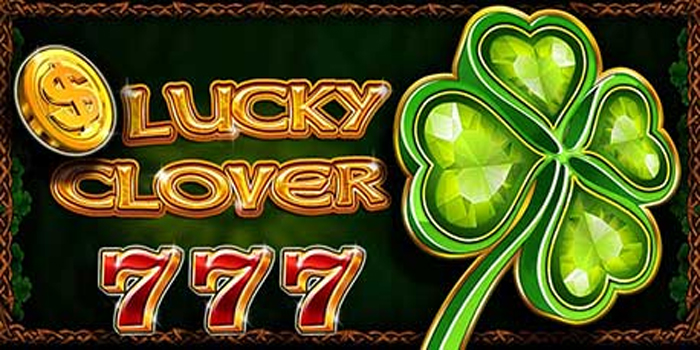 Strategi Terbaik Untuk Menang di Slot Lucky Clover