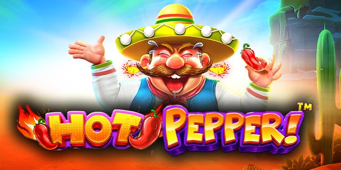 Tips Menemukan Jackpot Slot Hot Pepper
