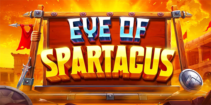 Bongkar Trik Slot Eye of Spartacus Cara Cerdas Menang Besar
