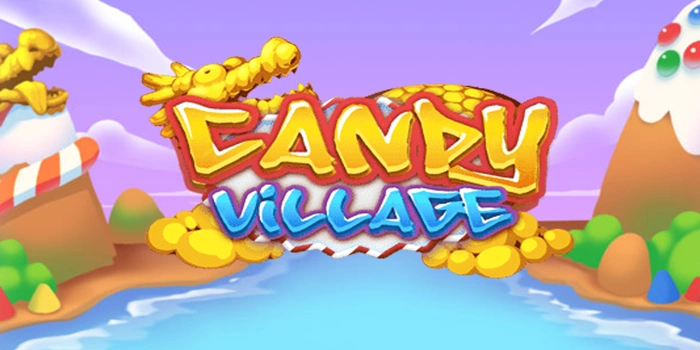 Analisis Akurat Slot Candy Village Untuk Pemain Berpengalaman Analisis Akurat Slot Candy Village Untuk Pemain Berpengalaman