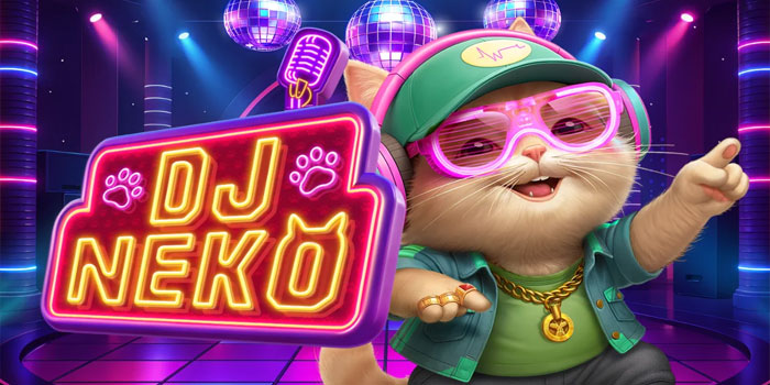 Trik Rahasia Modal Kecil Menghasilkan Jackpot di Slot DJ Neko
